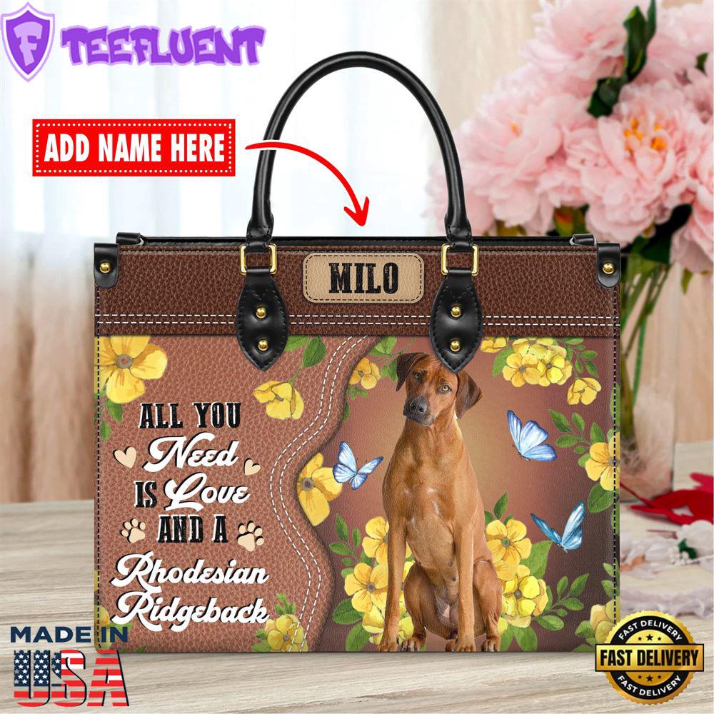 Rhodesian Ridgeback Dog All You Need Is Love And A Leather Handbag