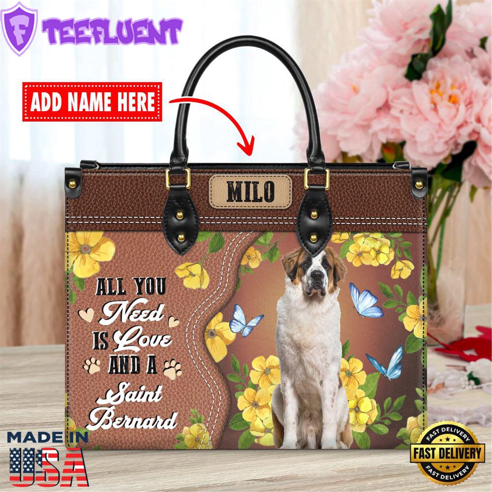 Saint Bernard Dog All You Need Is Love And A Leather Handbag