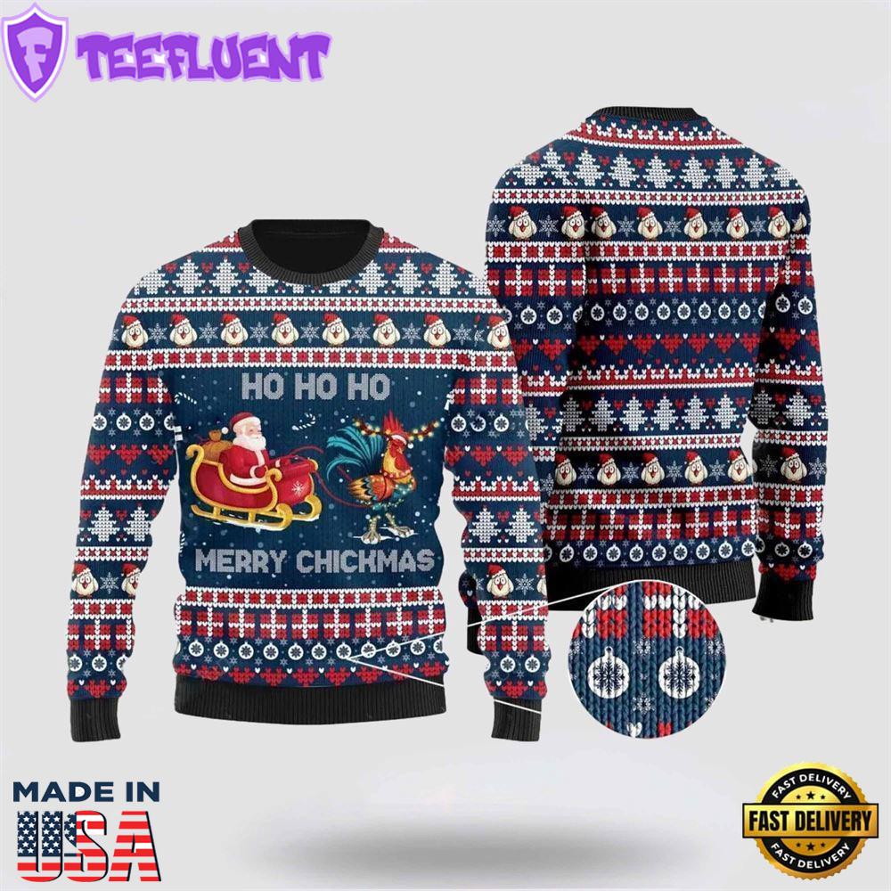 Santa Claus And Chicken Ho Ho Ho Mery Chickmas Ugly Christmas Sweater For Men Women