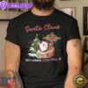 Santa Claus Isn't Coming Jesus Christ Is Shirt