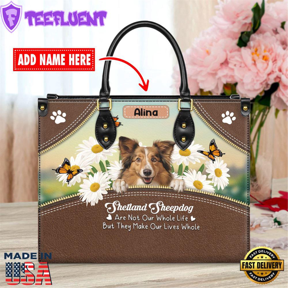 Shetland Sheepdog Dog Are Not Our Whole Life But They Make Our Lives Whole Leather Handbag