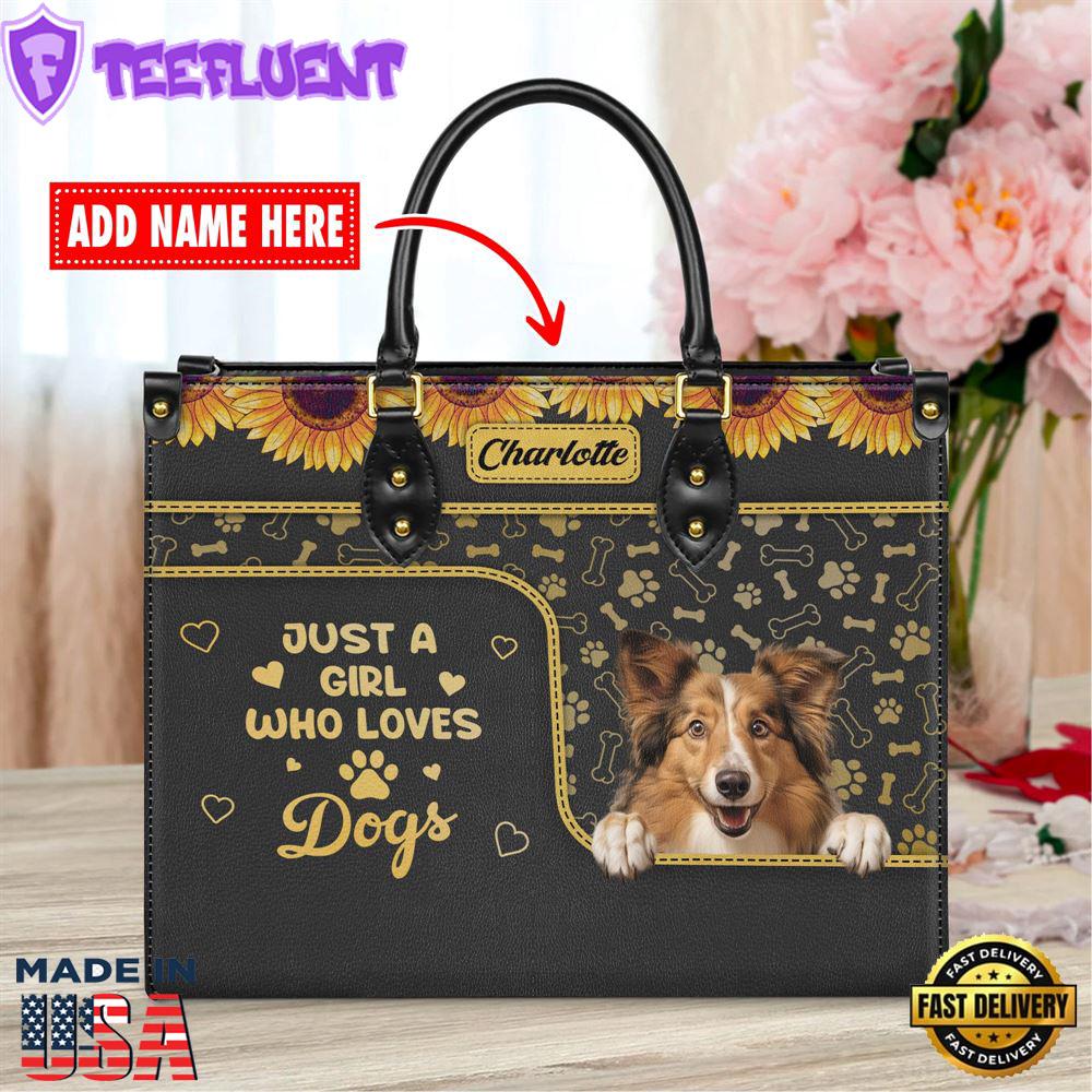 Shetland Sheepdog Dog Just A Girl Who Loves Dogs Leather Handbag