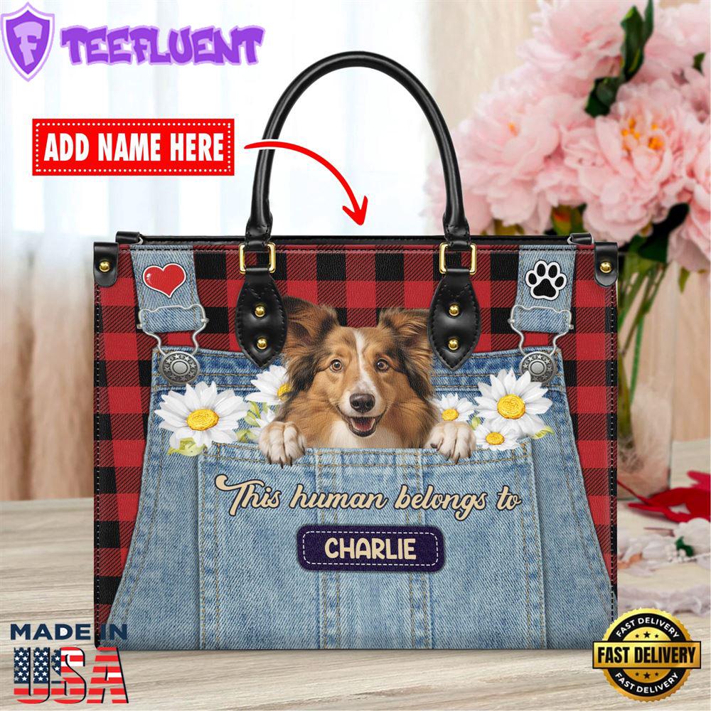 Shetland Sheepdog Dog This Human Belongs To Leather Handbag