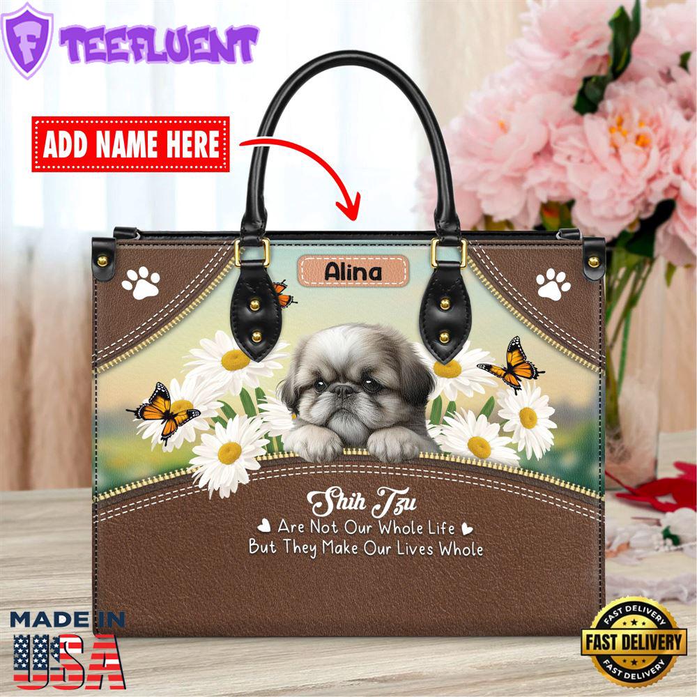 Shih Tzu Dog Are Not Our Whole Life But They Make Our Lives Whole Leather Handbag