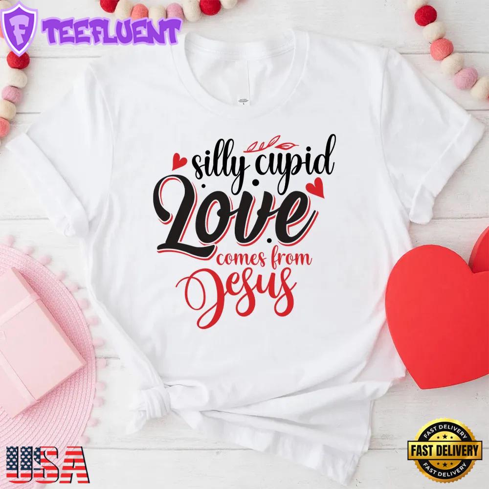 Silly Cupid Love Comes From Jesus Christian Unisex T-Shirt
