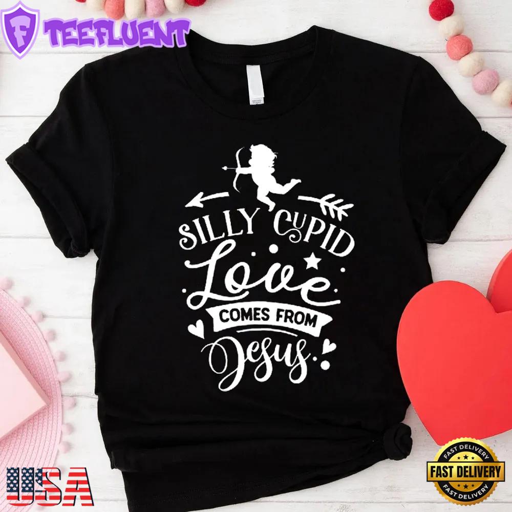 Silly Cupid Love Comes from Jesus Valentine Unisex T-Shirt