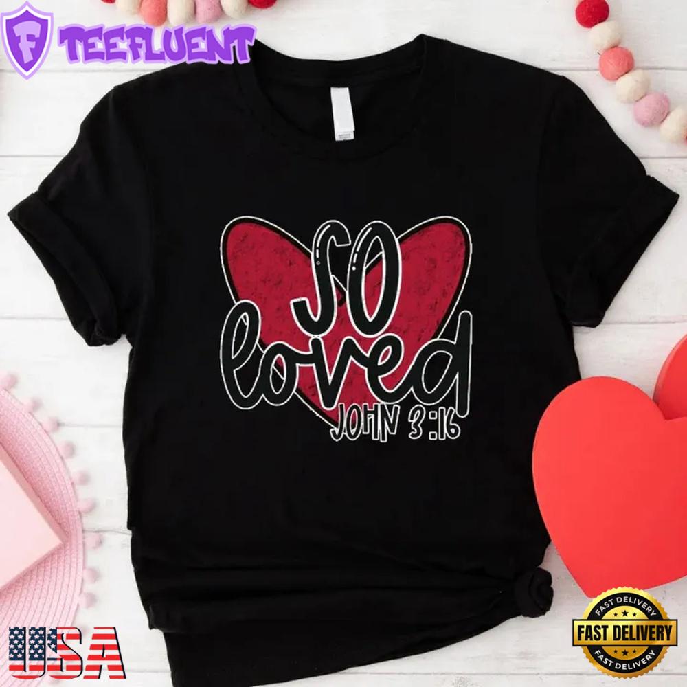 So Loved Red Heart Unisex T-Shirt