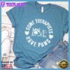 Some Therapists Have Paws T-Shirt
