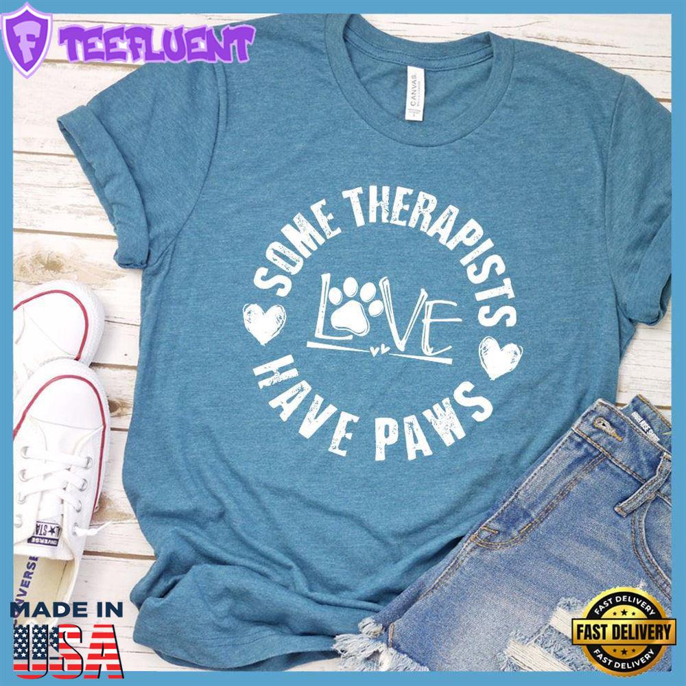 Some Therapists Have Paws T-Shirt
