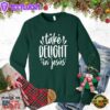 Take Delight In Jesus Sweatshirt