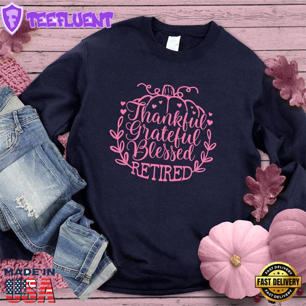 Thankful Grateful Blessed Retired Sweatshirt Pink Edition