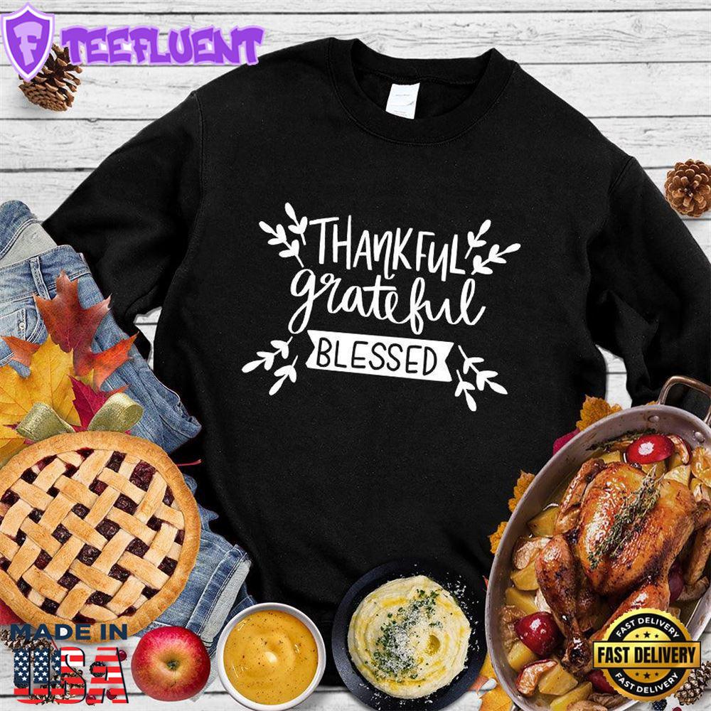 Thankful Grateful Blessed Sweatshirt