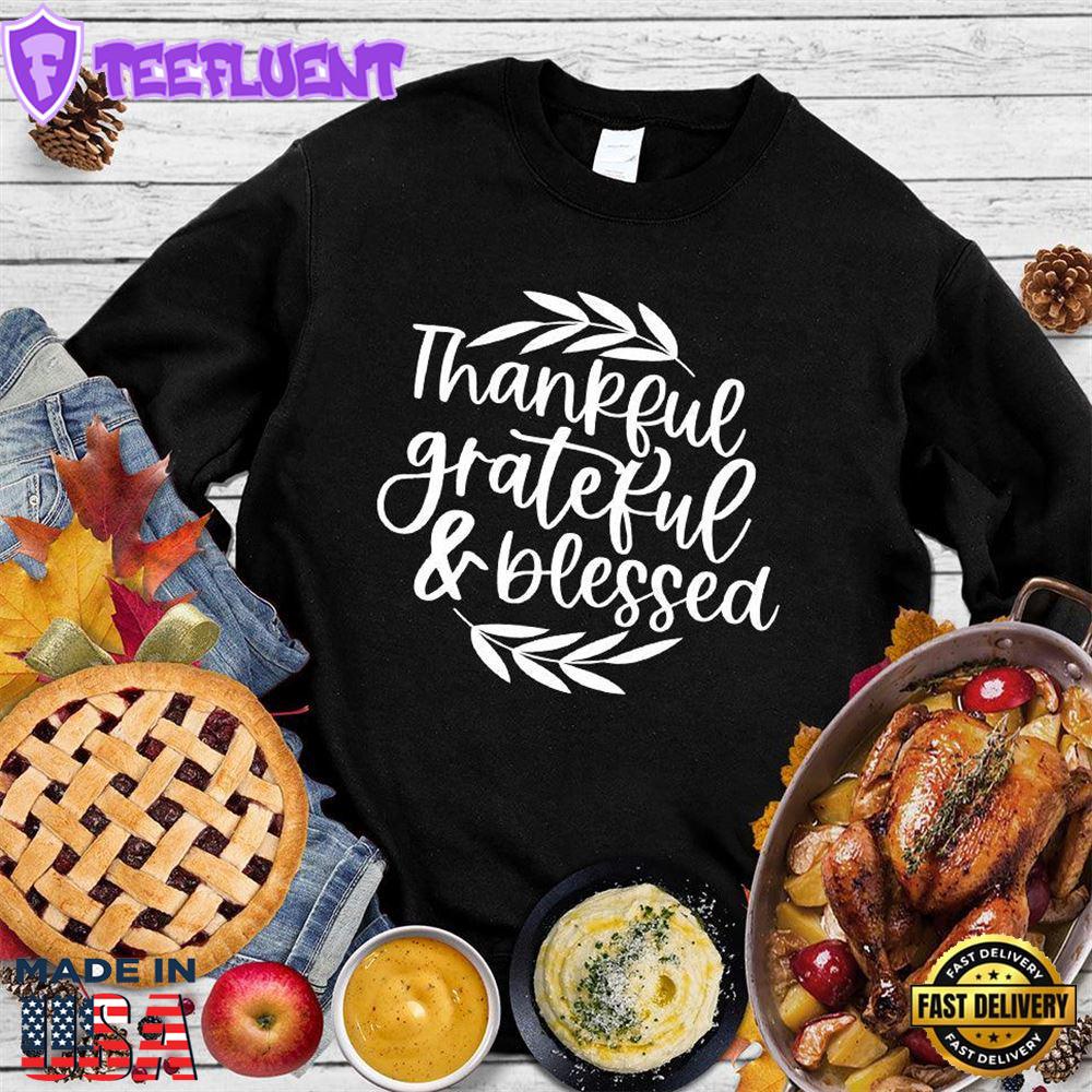 Thankful Grateful & Blessed Sweatshirt