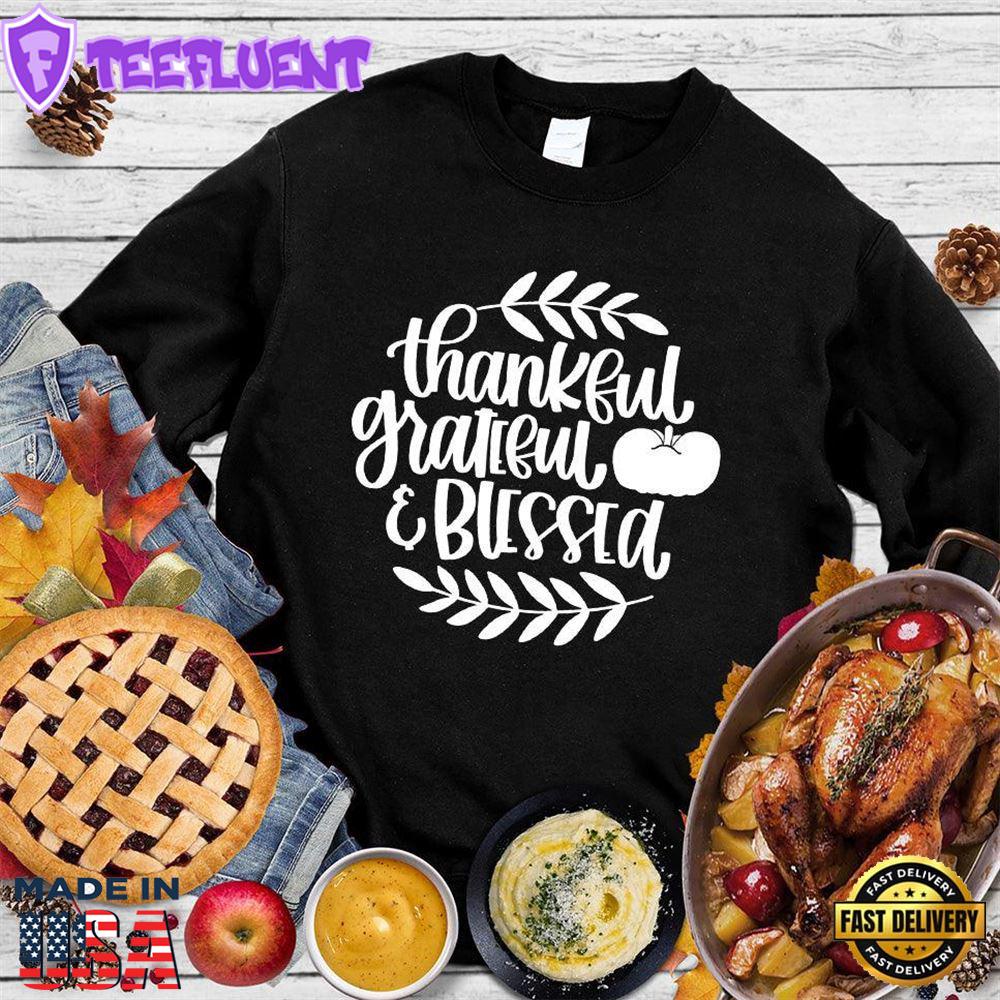 Thankful Grateful Blessed Version 2 Sweatshirt