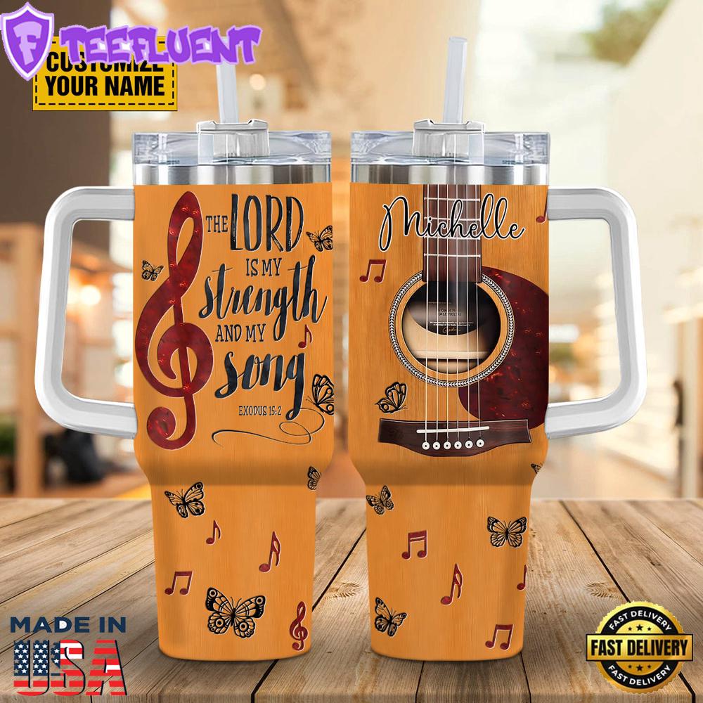 The Lord Is My Strength And My Song Customized Jesus Stanley Tumbler 40oz