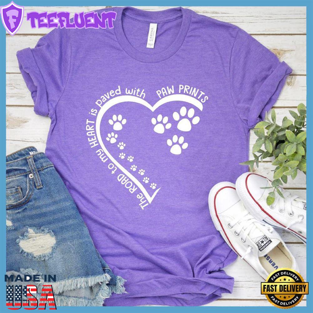 The Way To My Heart Is Paved With Paw Prints T-Shirt