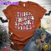 Thick Thighs Spooky Vibes Colored Edition T-Shirt