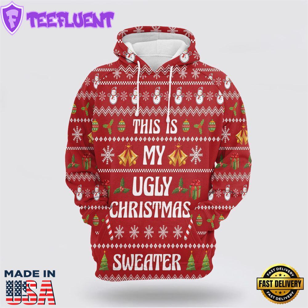 This Is My Ugly Christmas All Over Print 3D Hoodie