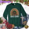 True Story Version 2 Colored Edition Sweatshirt