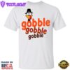 Turkey Gobble Gobble Gobble T-Shirt Funny Thanksgiving Shirt Walmart Gift