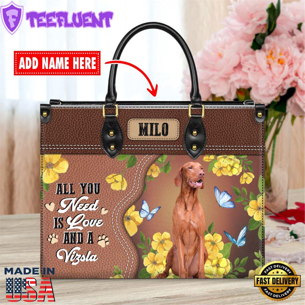 Vizsla Dog All You Need Is Love And A Leather Handbag