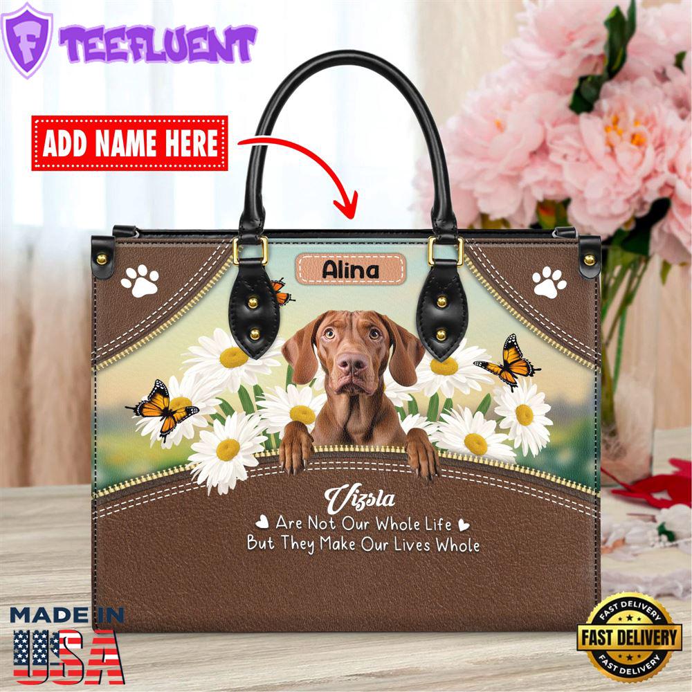 Vizsla Dog Are Not Our Whole Life But They Make Our Lives Whole Leather Handbag