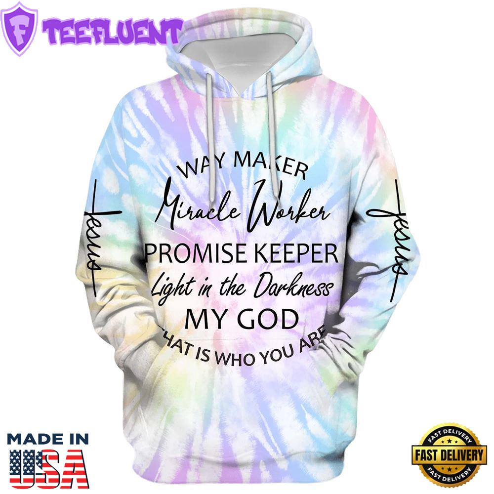 Way Maker Miracle Worker Promise Keeper Light In The Darkness My God Hoodie For