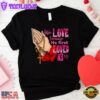 We Love Because He First Loved Us Christian Faith Unisex T-Shirt