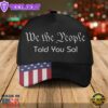 We The People Told You So! Baseball Cap