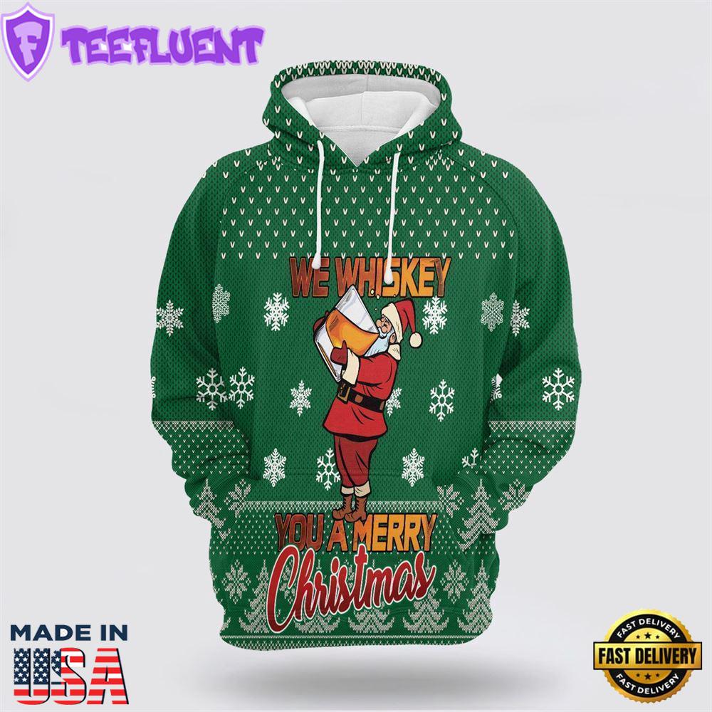 We Whiskey You A Merry Christmas All Over Print 3D Hoodie