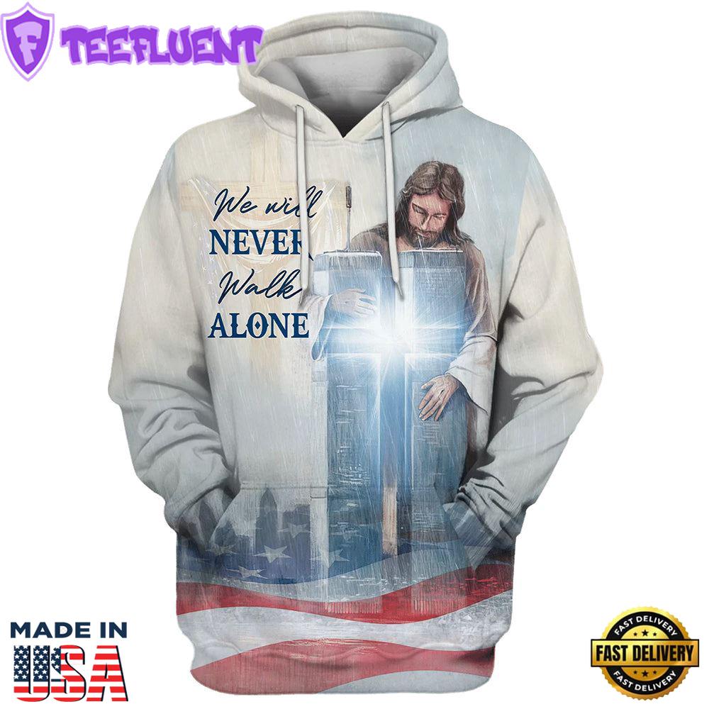 We Will Never Walk Alone Hoodie Christian Jesus Cross Hoodies Jesus Hoodie