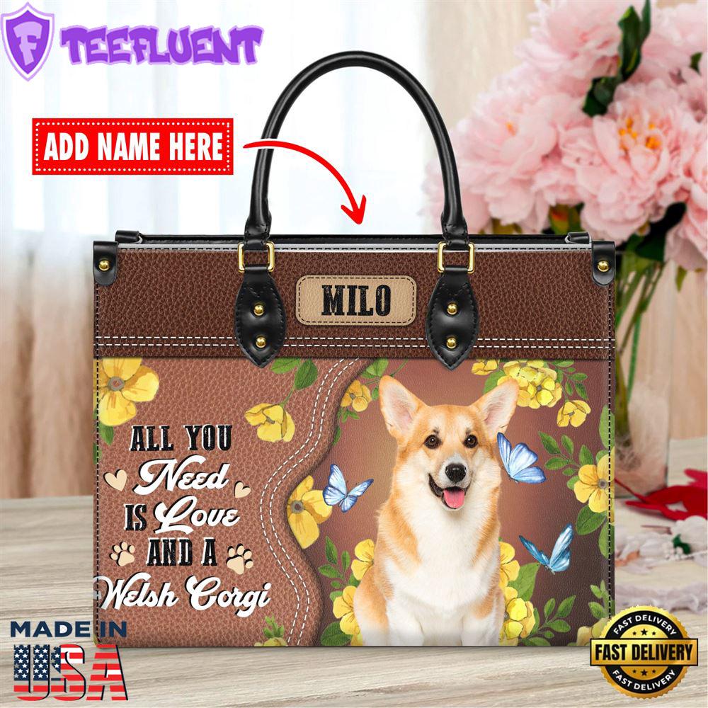 Welsh Corgi Dog All You Need Is Love And A Leather Handbag