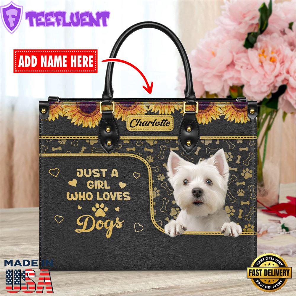 West Highland White Terrier Dog Just A Girl Who Loves Dogs Leather Handbag