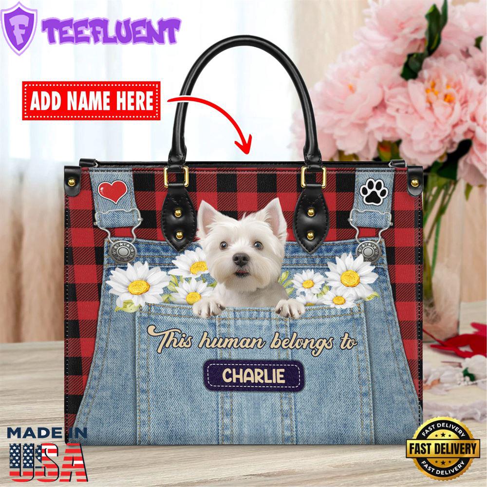 West Highland White Terrier Dog This Human Belongs To Leather Handbag