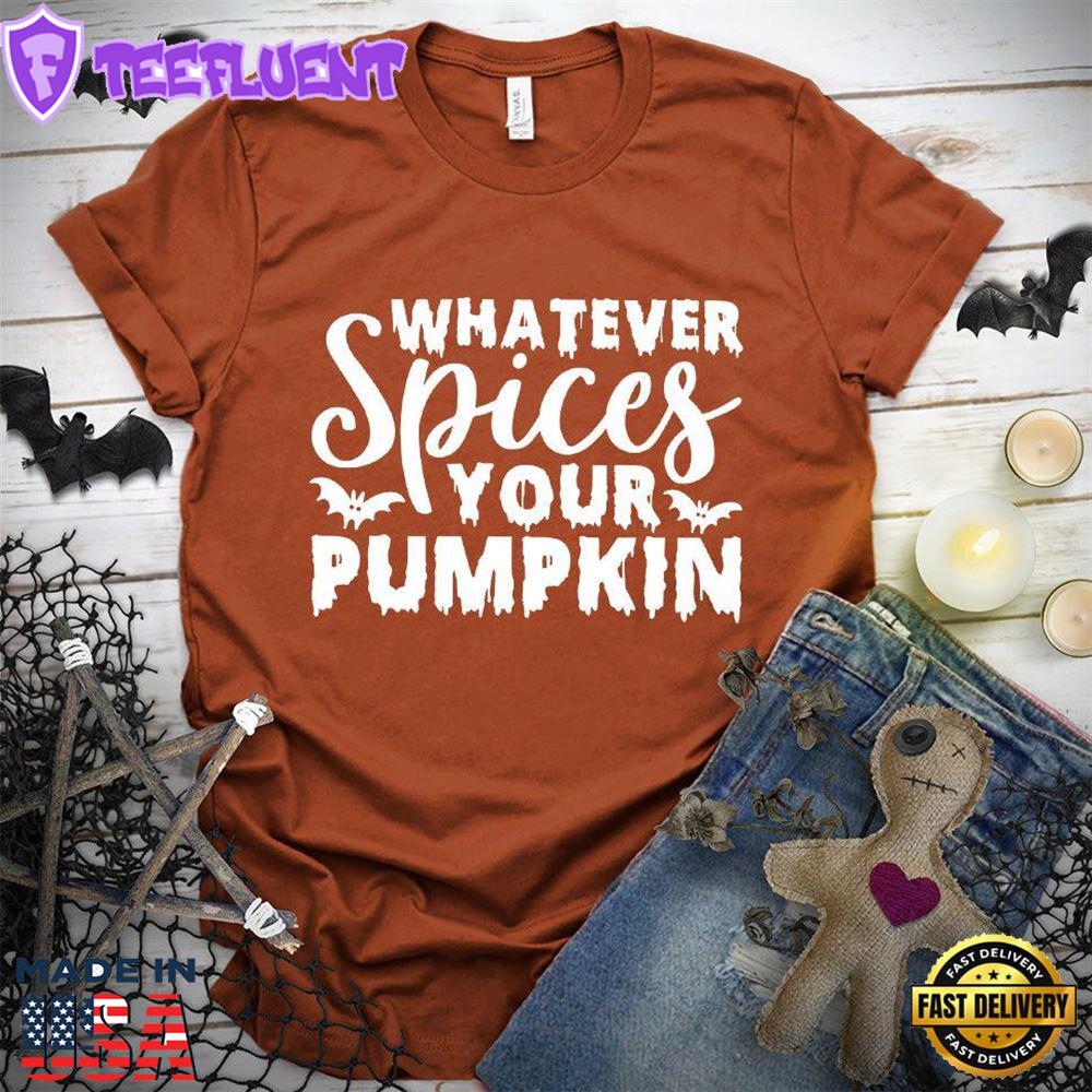 Whatever Spices Your Pumpkin Version 2 T-Shirt