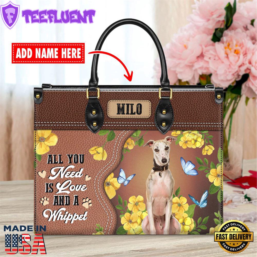 Whippet Dog All You Need Is Love And A Leather Handbag