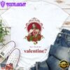 Will You Be My Valentine Christian Unisex T-Shirt