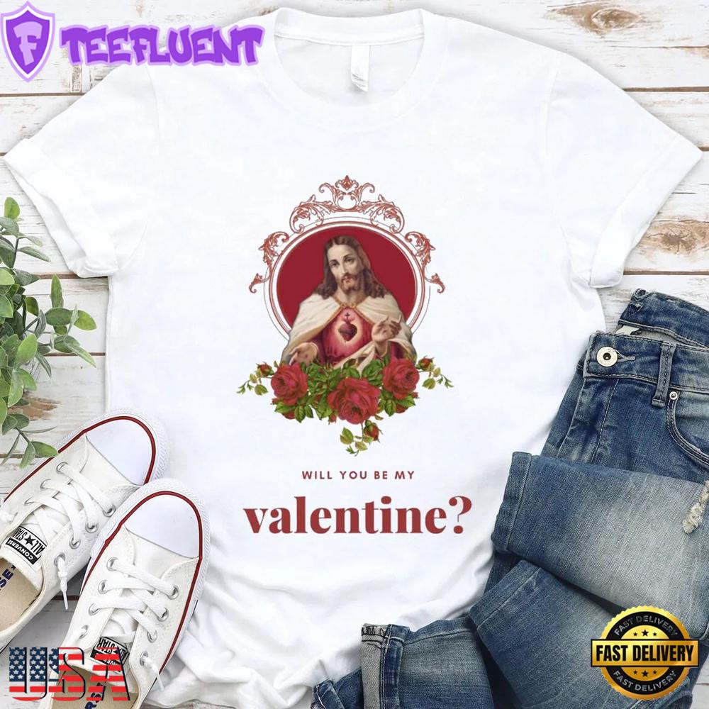 Will You Be My Valentine Christian Unisex T-Shirt