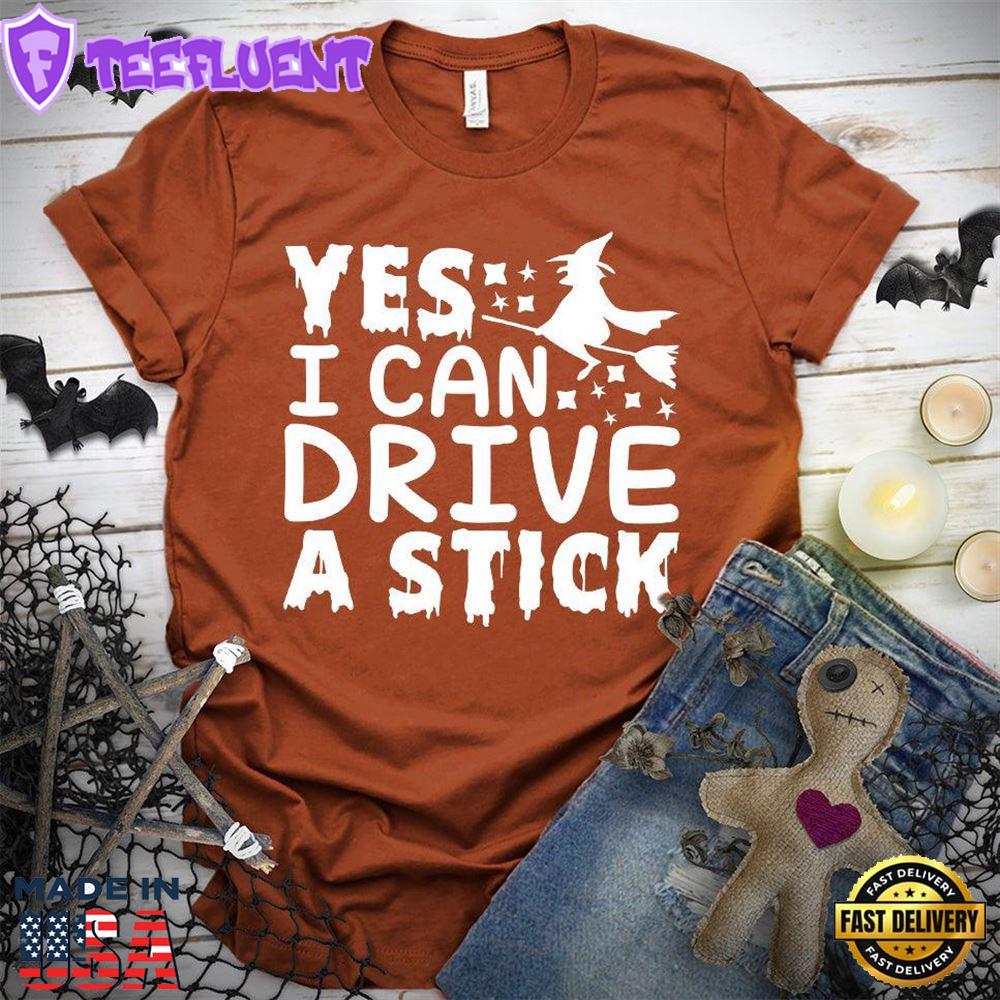 Yes I Can Drive A Stick T-Shirt