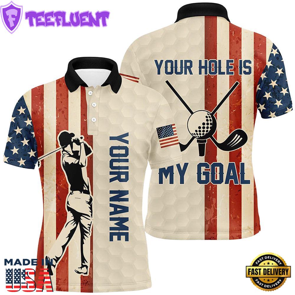 Your Hole Is My Goal Vintage American Flag Mens Golf Polo Shirt Custom Patriotic